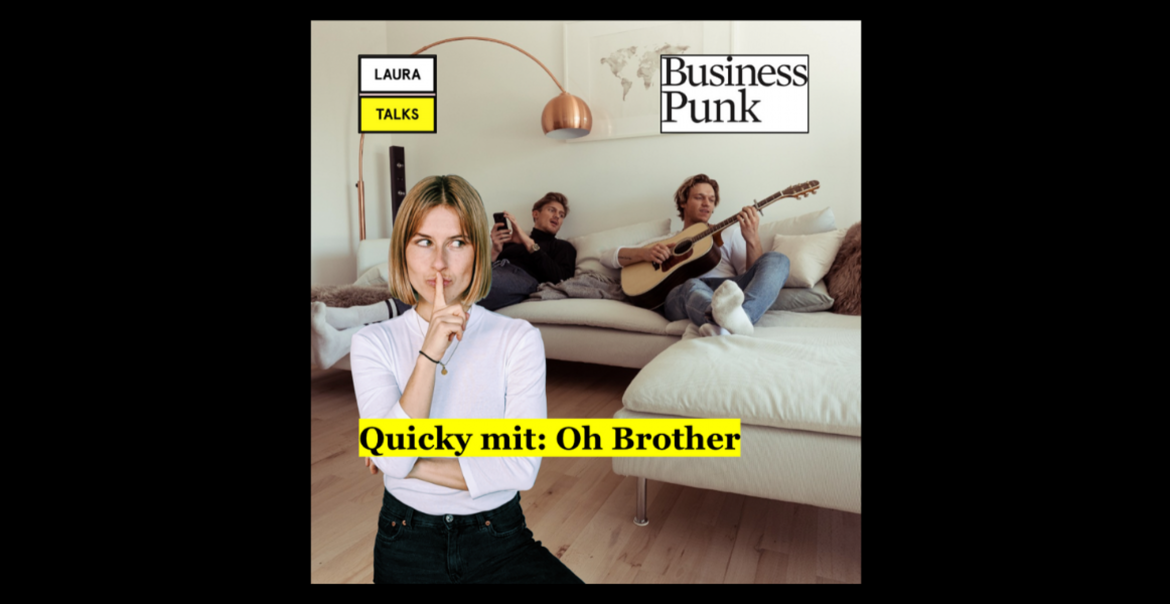 „Laura Talks“: Laura Lewandowski im Interview mit der Band “Oh Brother“