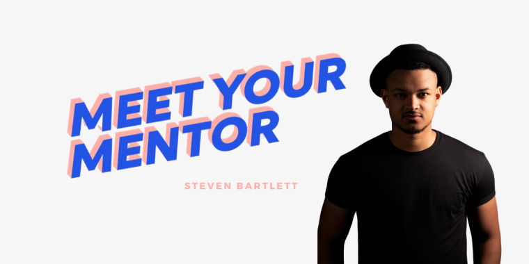 MEET YOUR MENTOR: #2 Steven Bartlett über die neue Definition von Erfolg