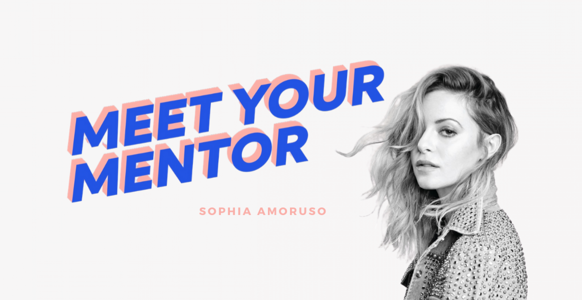 Meet Your Mentor: #4 Sophia Amoruso über Eigenschaften, die ein Girl(boss) der Zukunft braucht