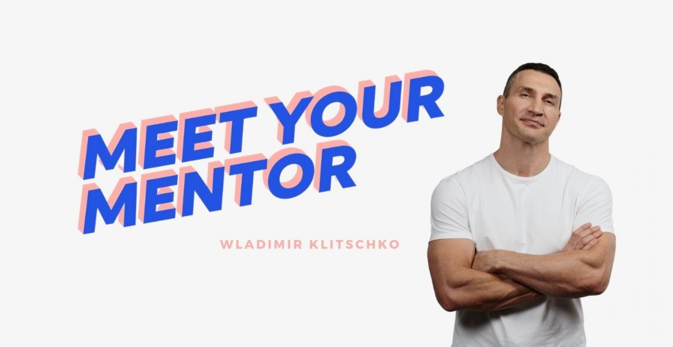 MEET YOUR MENTOR: #11 Wladimir Klitschko über vier Erfolgsfaktoren