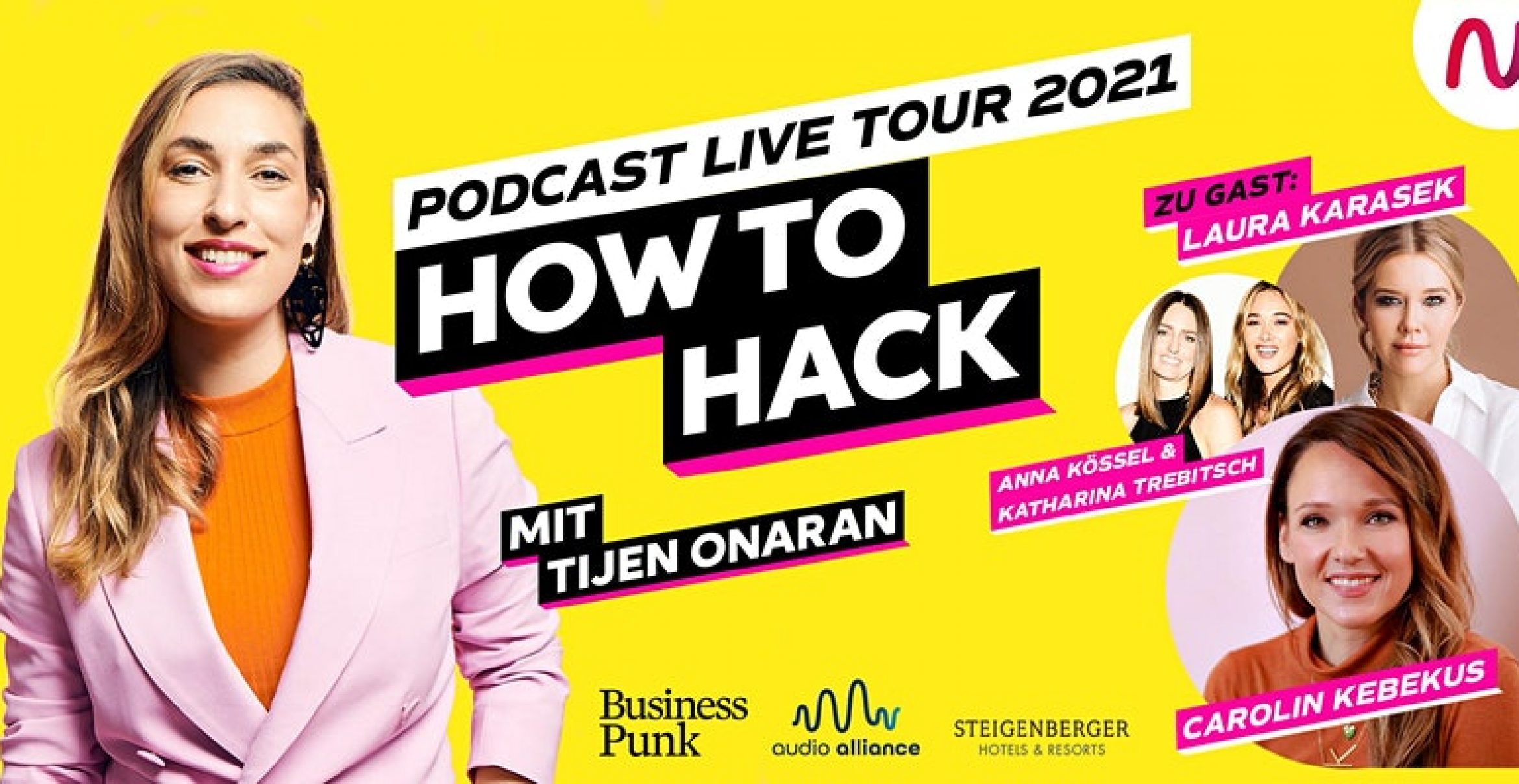 Live-Podcast HOW TO HACK mit Tijen Onaran, Carolin Kebekus, Laura Karasek, Anna Kössel und Katharina Trebitsch