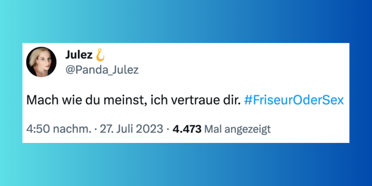 #FriseuroderSex: 12 Aussagen, die im Salon und im Bett funktionieren