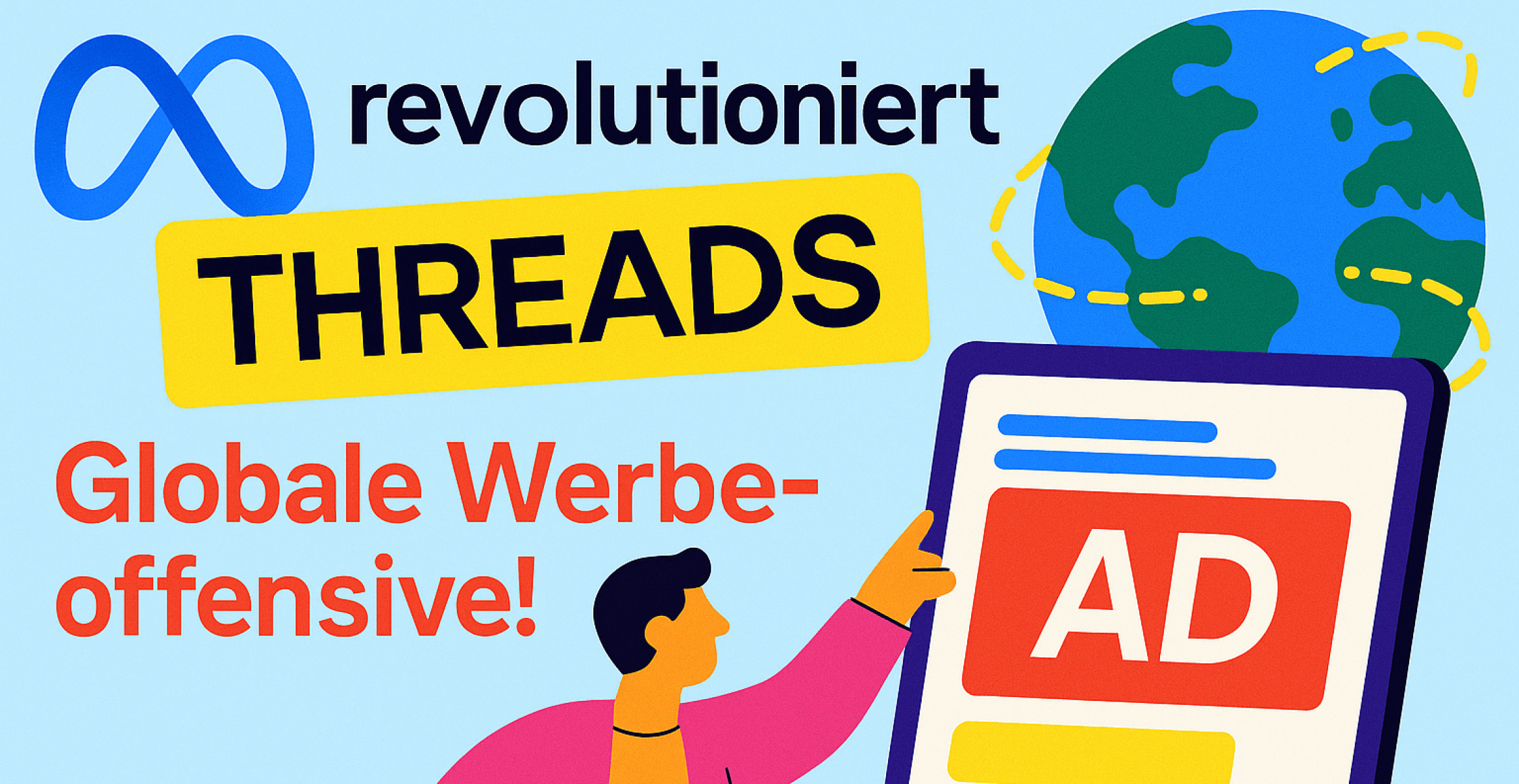 Meta revolutioniert Threads: Globale Werbeoffensive!