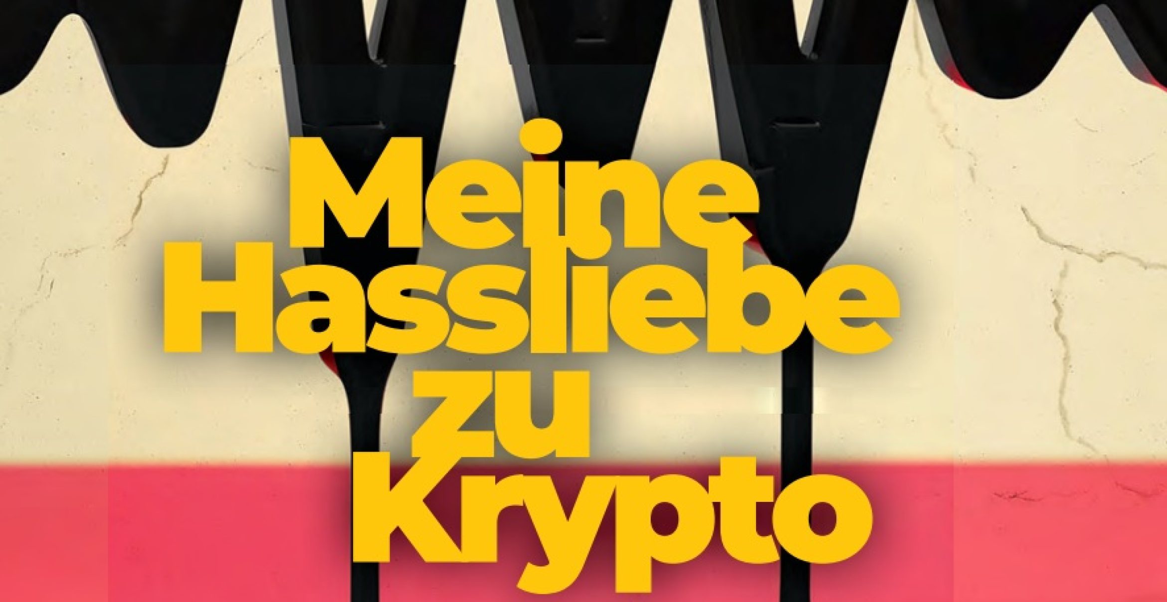 Meine Hassliebe zu Krypto