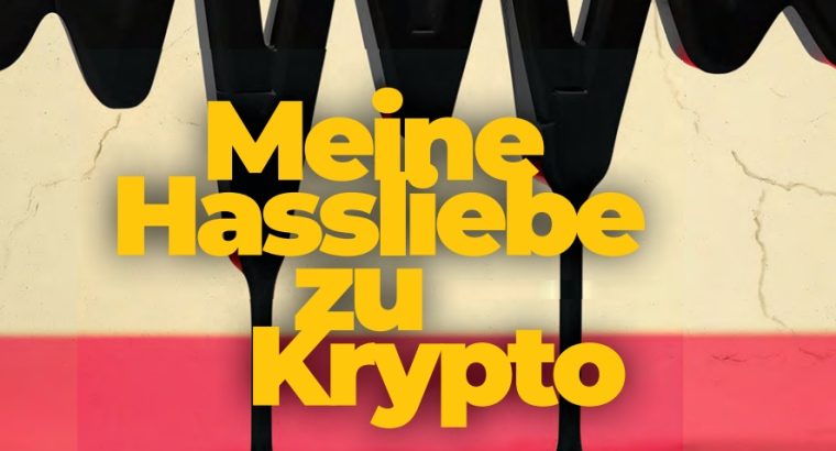 Meine Hassliebe zu Krypto