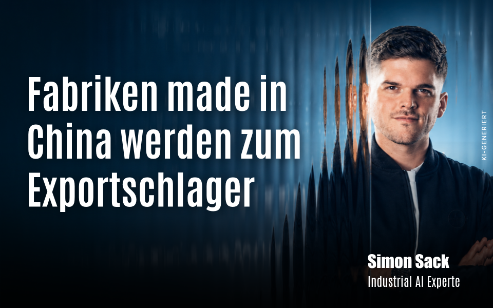 Simon Sack und der Titel: Fabriken made in China werden zum Exportschlager